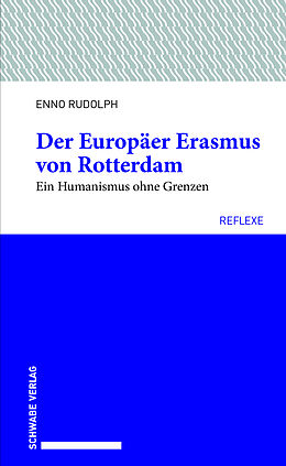Kartonierter Einband Der Europäer Erasmus von Rotterdam von Enno Rudolph