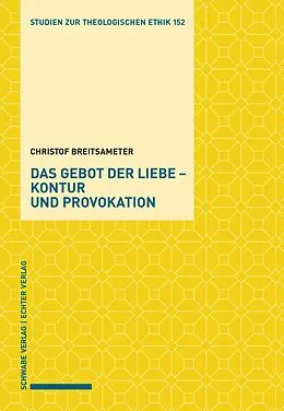 E-Book (pdf) Das Gebot der Liebe  Kontur und Provokation von Christof Breitsameter