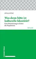 E-Book (pdf) Was denn bitte ist kulturelle Identität? von Ursula Renz