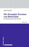 E-Book (pdf) Der Europäer Erasmus von Rotterdam von Enno Rudolph