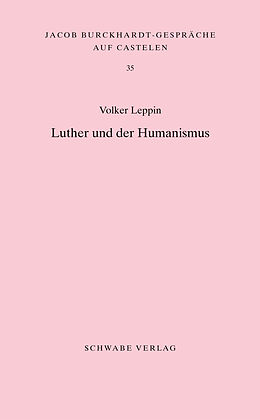 Kartonierter Einband Luther und der Humanismus von Volker Leppin