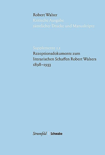 Rezeptionsdokumente zum literarischen Schaffen Robert Walsers 18981933