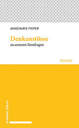 Kartonierter Einband (Kt) Denkanstösse zu unseren Sinnfragen von Annemarie Pieper