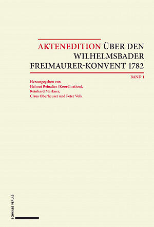 Aktenedition über den Wilhelmsbader Freimaurer-Konvent 1782