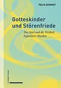 E-Book (pdf) Gotteskinder und Störenfriede von Felix Schmidt