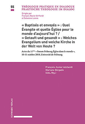 «Baptisés et envoyés»: Quel Évangile et quelle Église pour le monde d'aujourdhui? / «Getauft und gesandt»: Welches Evangelium und welche Kirche in der Welt von Heute?