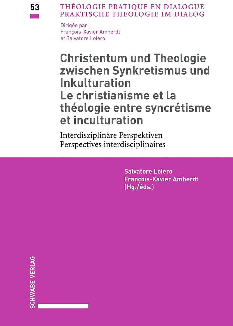 Christentum und Theologie zwischen Synkretismus und Inkulturation / Le christianisme et la théologie entre syncrétisme et inculturation