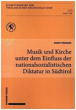 Kartonierter Einband Musik und Kirche unter dem Einfluss der nationalsozialistischen Diktatur in Südtirol von Mario Pinggera