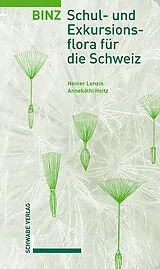 Fester Einband Binz  Schul- und Exkursionsflora für die Schweiz von Heiner Lenzin, Annekäthi Heitz-Weniger
