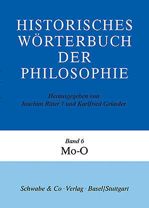 Historisches Wörterbuch der Philosophie (HWPH). Band 6, Mo-O