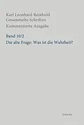 E-Book (pdf) Die alte Frage: Was ist die Wahrheit? von Karl Leonhard Reinhold