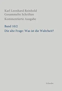 E-Book (pdf) Die alte Frage: Was ist die Wahrheit? von Karl Leonhard Reinhold