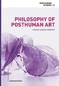 E-Book (pdf) Philosophy of Posthuman Art von Stefan Lorenz Sorgner