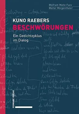 E-Book (pdf) Kuno Raebers Beschwörungen von Wolfram Malte Fues, Walter Morgenthaler