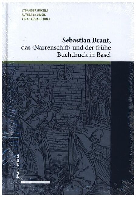 Sebastian Brant, das Narrenschiff und der frühe Buchdruck in Basel