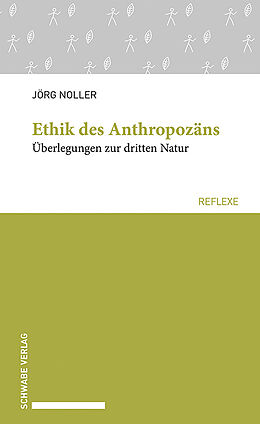 Kartonierter Einband Ethik des Anthropozäns von Jörg Noller