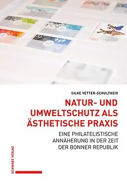 E-Book (pdf) Natur- und Umweltschutz als ästhetische Praxis von Silke Vetter-Schultheiß