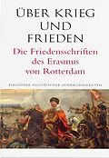 E-Book (pdf) Über Krieg und Frieden. Die Friedensschriften des Erasmus von Rotterdam von Erasmus von Rotterdam