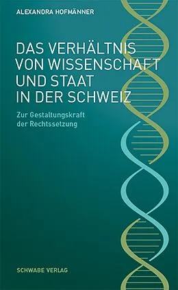 E-Book (pdf) Das Verhältnis von Wissenschaft und Staat in der Schweiz von Alexandra Hofmänner