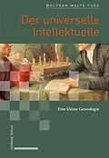 E-Book (pdf) Der universelle Intellektuelle von Wolfram Malte Fues