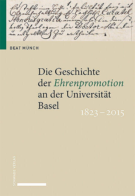 Die Geschichte der Ehrenpromotion an der Universität Basel 18232015
