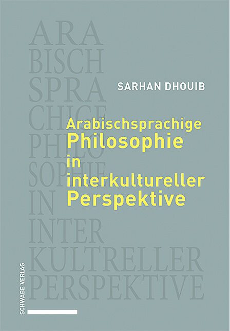 Arabischsprachige Philosophie in interkultureller Perspektive
