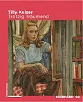 E-Book (pdf) Tilly Keiser von Friederike Kretzen, Andreas Chiquet, Invar-Torre Hollaus