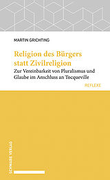 Kartonierter Einband Religion des Bürgers statt Zivilreligion von Martin Grichting