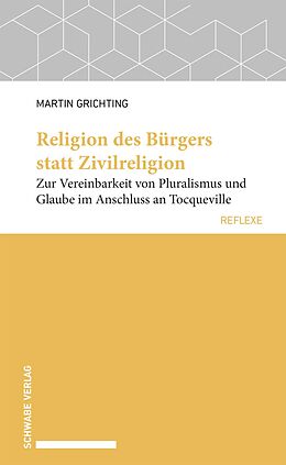 E-Book (pdf) Religion des Bürgers statt Zivilreligion von Martin Grichting