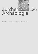 Kartonierter Einband Das Umland von Zürich in römischer Zeit von Daniel Käch