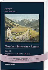 Kartonierter Einband Goethes Schweizer Reisen von Margrit Wyder, Barbara Naumann, Robert Steiger