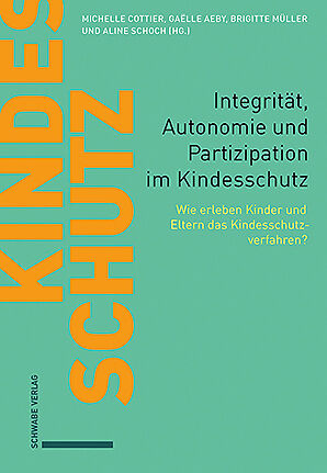 Integrität, Autonomie und Partizipation im Kindesschutz