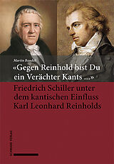 Kartonierter Einband «Gegen Reinhold bist Du ein Verächter Kants ...» von Martin Bondeli