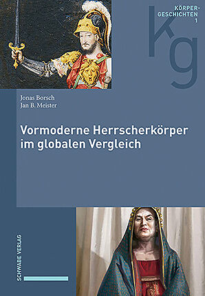 Vormoderne Herrscherkörper im globalen Vergleich