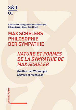 Max Schelers Philosophie der Sympathie / Nature et formes de la sympathie de Max Scheler