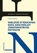 E-Book (pdf) Noblesse et éducation dans Ainsi parlait Zarathoustra de Nietzsche von Fabien Jégoudez