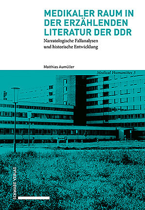 Medikaler Raum in der erzählenden Literatur der DDR