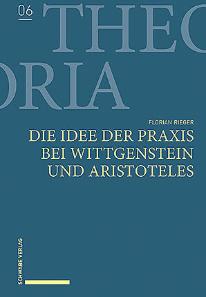 Die Idee der Praxis bei Wittgenstein und Aristoteles
