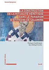 Fester Einband La construction de la ritualité hérétique dans le Panarion d'Épiphane de Salamine von Gaetano Spampinato