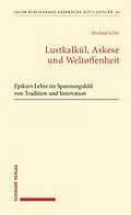 E-Book (pdf) Lustkalkül, Askese und Weltoffenheit von Michael Erler