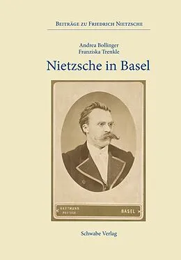 E-Book (pdf) Nietzsche in Basel von Andrea Bollinger, Franziska Trenkle