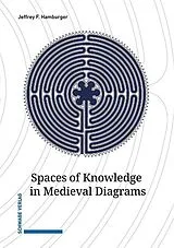 Kartonierter Einband Spaces of Knowledge in Medieval Diagrams von Jeffrey F. Hamburger