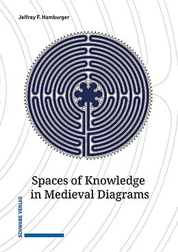 E-Book (pdf) Spaces of Knowledge in Medieval Diagrams von Jeffrey F. Hamburger