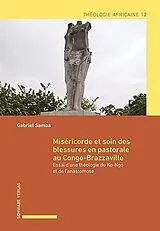 Kartonierter Einband Miséricorde et soin des blessures en pastorale au Congo-Brazzaville von Gabriel Samba