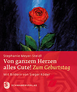 Geheftet Von ganzem Herzen alles Gute! von Stephanie Meyer-Steidl