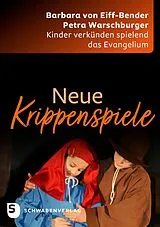 Kartonierter Einband Neue Krippenspiele von Barbara von Eiff-Bender, Petra Warschburger