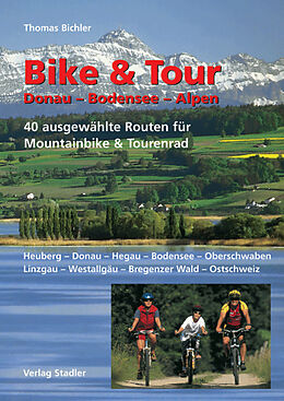 Spiralbindung Bike &amp; Tour Donau-Bodensee-Alpen von Thomas Bichler