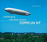 Fester Einband Aufsteigen mit dem neuen Zeppelin NT von Rolf Zimmermann