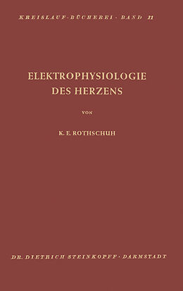 Kartonierter Einband Elektrophysiologie des Herzens von K.E. Rothschild