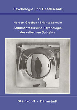 Kartonierter Einband Argumente für eine Psychologie des Reflexiven Subjekts von N. Groeben, B. Scheele
